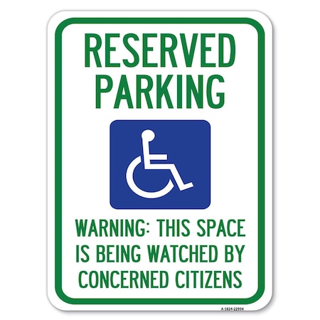 Signmission Reserved Parking Warning This Space Is Being Watched by Concerned Citizens, A-1824-22994 A-1824-22994